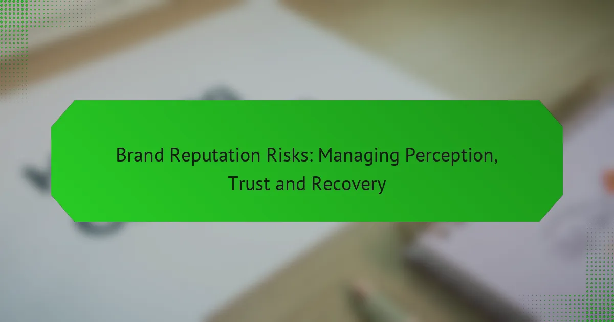 Риски репутации бренда: управление восприятием, доверием и восстановлением