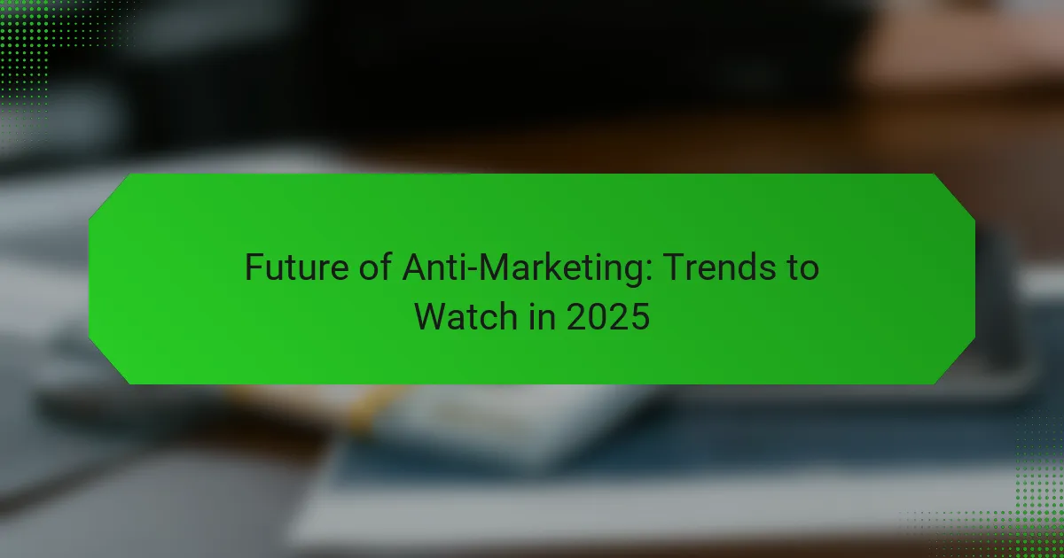 Будущее Anti-Marketing: тренды, за которыми стоит следить в 2025